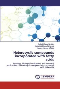 bokomslag Heterocyclic compounds incorporated with fatty acids