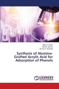 bokomslag Synthesis of Alumina-Grafted Acrylic Acid for Adsorption of Phenols