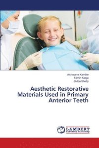 bokomslag Aesthetic Restorative Materials Used in Primary Anterior Teeth