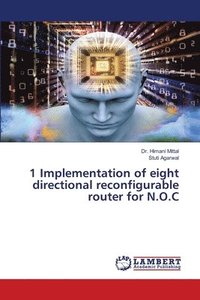 bokomslag 1 Implementation of eight directional reconfigurable router for N.O.C