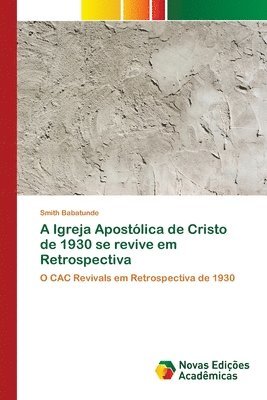 A Igreja Apostlica de Cristo de 1930 se revive em Retrospectiva 1