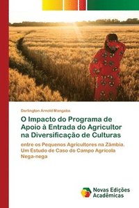 bokomslag O Impacto do Programa de Apoio a Entrada do Agricultor na Diversificacao de Culturas
