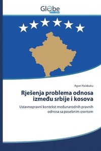 bokomslag Rjesenja problema odnosa izme&#273;u srbije i kosova
