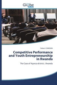 bokomslag Competitive Performance and Youth Entrepreneurship in Rwanda