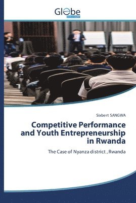 bokomslag Competitive Performance and Youth Entrepreneurship in Rwanda