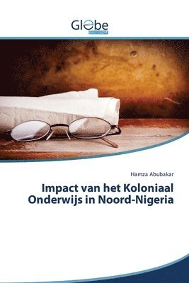 bokomslag Impact van het Koloniaal Onderwijs in Noord-Nigeria