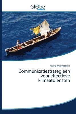 Oumy Khaïry Ndiaye - Communicatiestrategieën voor effectieve klimaatdiensten, Häftad