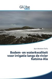 bokomslag Bodem- en waterkwaliteit voor irrigatie langs de rivier Katsina-Ala