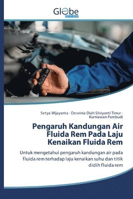 bokomslag Pengaruh Kandungan Air Fluida Rem Pada Laju Kenaikan Fluida Rem