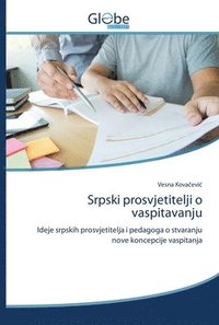 bokomslag Srpski prosvjetitelji o vaspitavanju