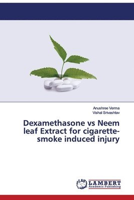 Dexamethasone vs Neem leaf Extract for cigarette-smoke induced injury 1