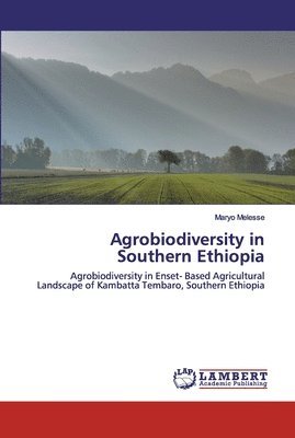 Agrobiodiversity in Southern Ethiopia 1
