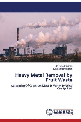 Heavy Metal Removal by Fruit Waste 1