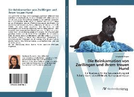 bokomslag Die Reinkarnation von Zwillingen und ihrem treuen Hund