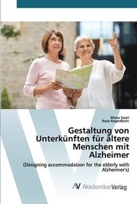 bokomslag Gestaltung von Unterkunften fur altere Menschen mit Alzheimer