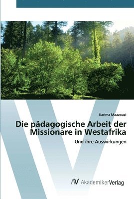 Die pdagogische Arbeit der Missionare in Westafrika 1