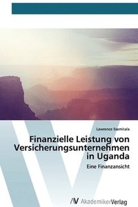 bokomslag Finanzielle Leistung von Versicherungsunternehmen in Uganda