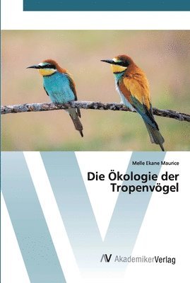 bokomslag Die kologie der Tropenvgel