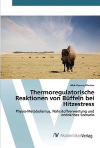 bokomslag Thermoregulatorische Reaktionen von Bffeln bei Hitzestress