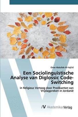 Een Sociolingustische Analyse van Diglossic Code-Switching 1