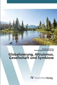 bokomslag Globalisierung, Altruismus, Gesellschaft und Symbiose