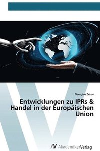 bokomslag Entwicklungen zu IPRs & Handel in der Europischen Union