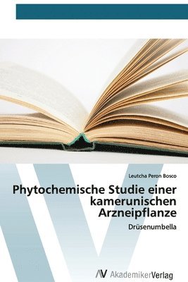 bokomslag Phytochemische Studie einer kamerunischen Arzneipflanze