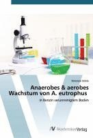 bokomslag Anaerobes & aerobes Wachstum von A. eutrophus