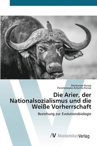 bokomslag Die Arier, der Nationalsozialismus und die Weie Vorherrschaft