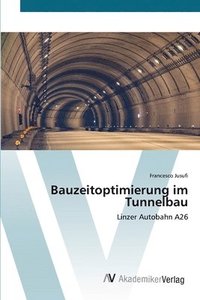 bokomslag Bauzeitoptimierung im Tunnelbau