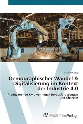 Demographischer Wandel & Digitalisierung im Kontext der Industrie 4.0 1