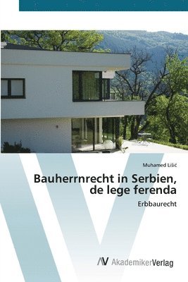 Bauherrnrecht in Serbien, de lege ferenda 1