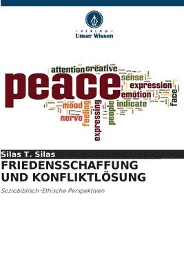 Silas T Silas, Silas T. Silas - Friedensschaffung Und Konfliktlösung, Häftad