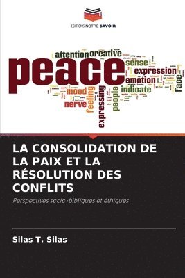 Silas T Silas, Silas T. Silas - Consolidation de la Paix Et La Résolution Des Conflits, Häftad