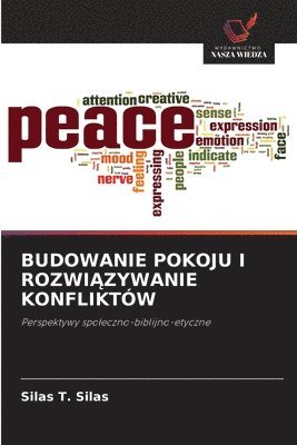 Silas T Silas, Silas T. Silas - Budowanie Pokoju I RozwiĄzywanie Konfliktów, Häftad
