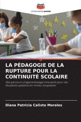Diana Patricia Calixto Morales - Pédagogie de la Rupture Pour La Continuité Scolaire, Häftad