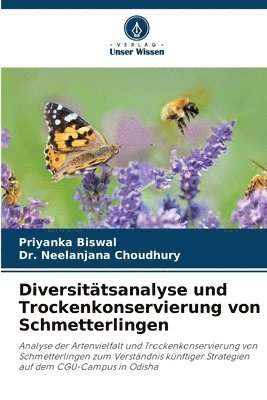 Priyanka Biswal, Neelanjana Choudhury - Diversitätsanalyse und Trockenkonservierung von Schmetterlingen, Häftad