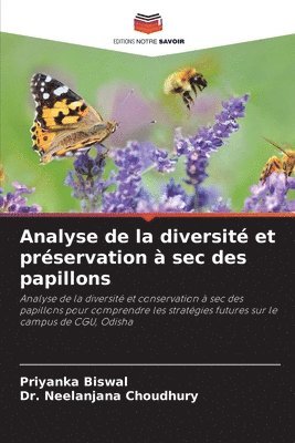 Priyanka Biswal, Neelanjana Choudhury - Analyse de la diversité et préservation à sec des papillons, Häftad