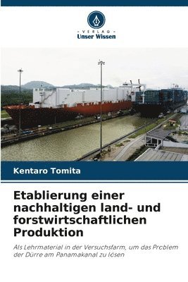 Etablierung einer nachhaltigen land- und forstwirtschaftlichen Produktion