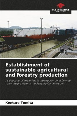 Establishment of sustainable agricultural and forestry production