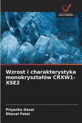 Wzrost i charakterystyka monokrysztalów CRXW1-XSE2