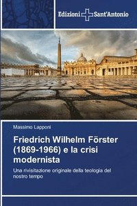 bokomslag Friedrich Wilhelm Förster (1869-1966) e la crisi modernista