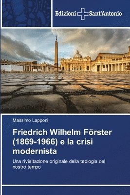 bokomslag Friedrich Wilhelm Förster (1869-1966) e la crisi modernista