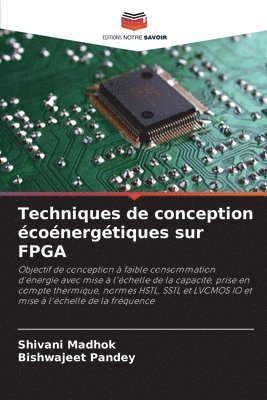 Shivani Madhok, Bishwajeet Pandey - Techniques de conception écoénergétiques sur FPGA, Häftad