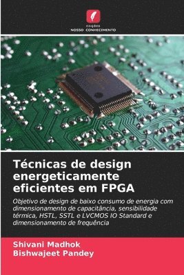 Shivani Madhok, Bishwajeet Pandey - Técnicas de design energeticamente eficientes em FPGA, Häftad