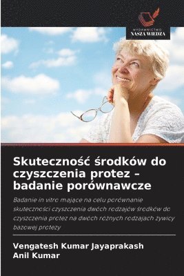 Skutecznośc środków do czyszczenia protez - badanie porównawcze