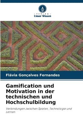 Flávia Gonçalves Fernandes - Gamification und Motivation in der technischen und Hochschulbildung, Häftad