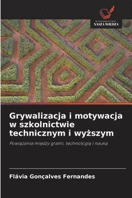 Flávia Gonçalves Fernandes - Grywalizacja i motywacja w szkolnictwie technicznym i wyższym, Häftad