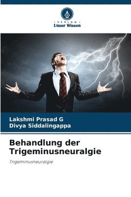Lakshmi Prasad G, Divya Siddalingappa, Lakshmi Prasad G. - Behandlung der Trigeminusneuralgie, Häftad