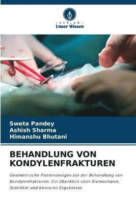 Sweta Pandey, Ashish Sharma, Himanshu Bhutani - Behandlung Von Kondylenfrakturen, Häftad